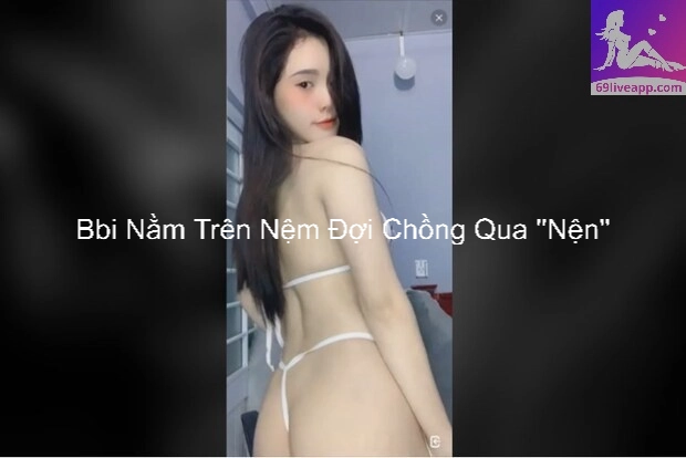 Bbi Nằm Trên Nệm Đợi Chồng Qua ''Nện'' 7